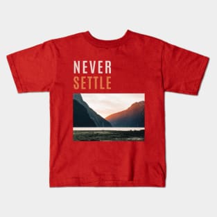 Never Settle with Scenery Kids T-Shirt